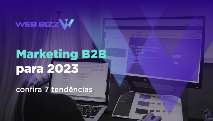 Marketing B2B para 2023: confira 7 tendências! - Web Bizz